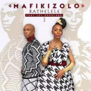 Mafikizolo - Bathelele ft. Joy Denalane